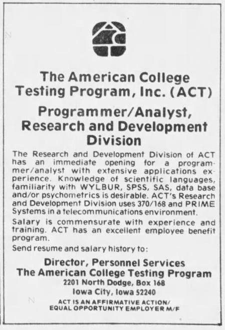 From 1979: This American College Testing Program, Inc. (ACT) advertisement in the Press-Citizen was seeking a programmer/analysts for the research and development division.